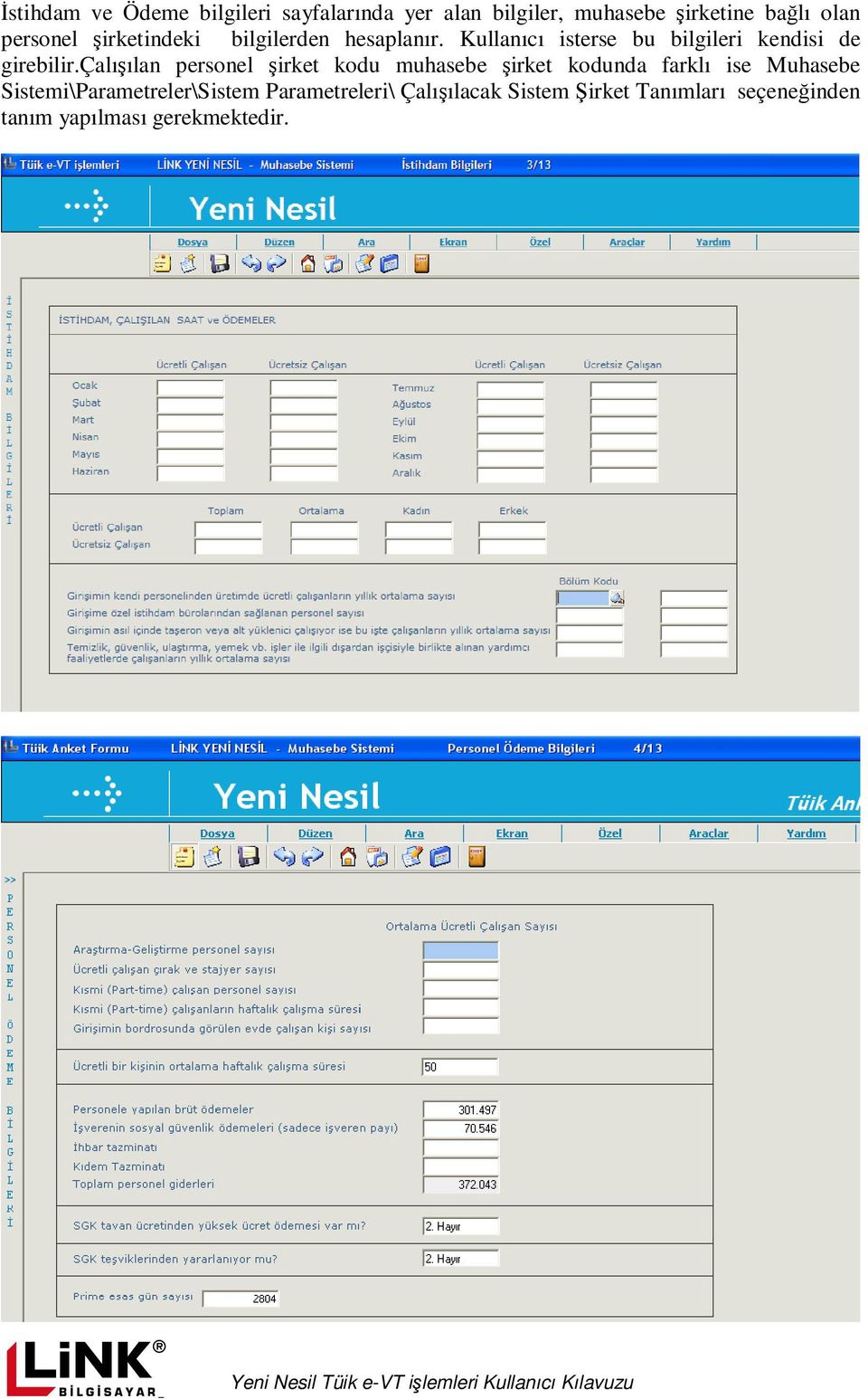 Kullanıcı isterse bu bilgileri kendisi de girebilir.