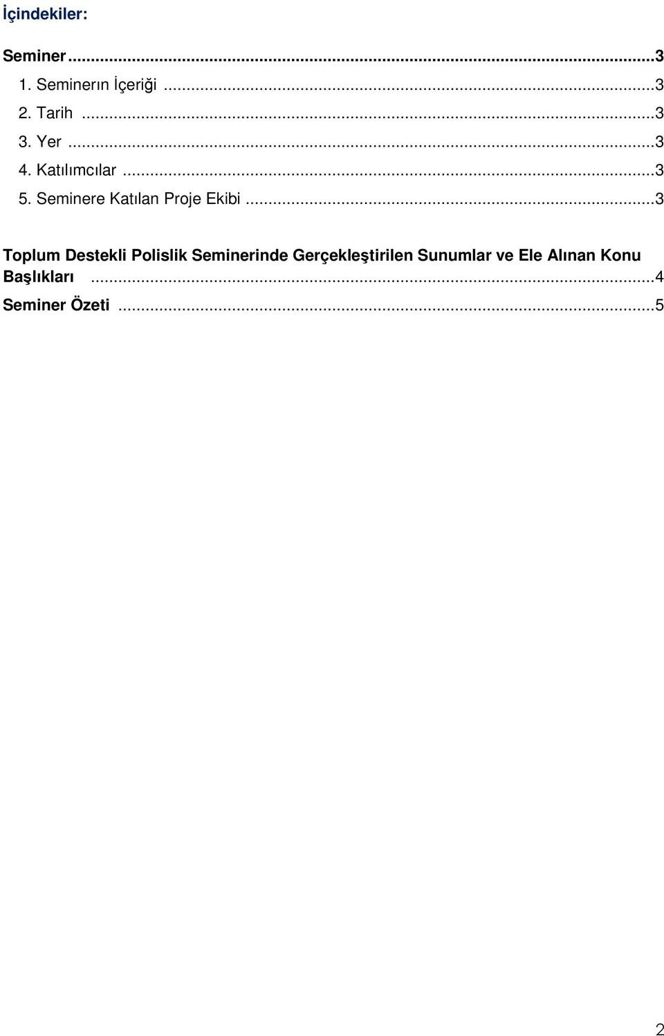 Seminere Katılan Proje Ekibi.