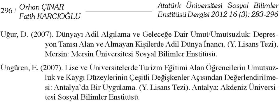 Mersin: Mersin Üniversitesi Sosyal Bilimler Enstitüsü. Üngüren, E. (2007).