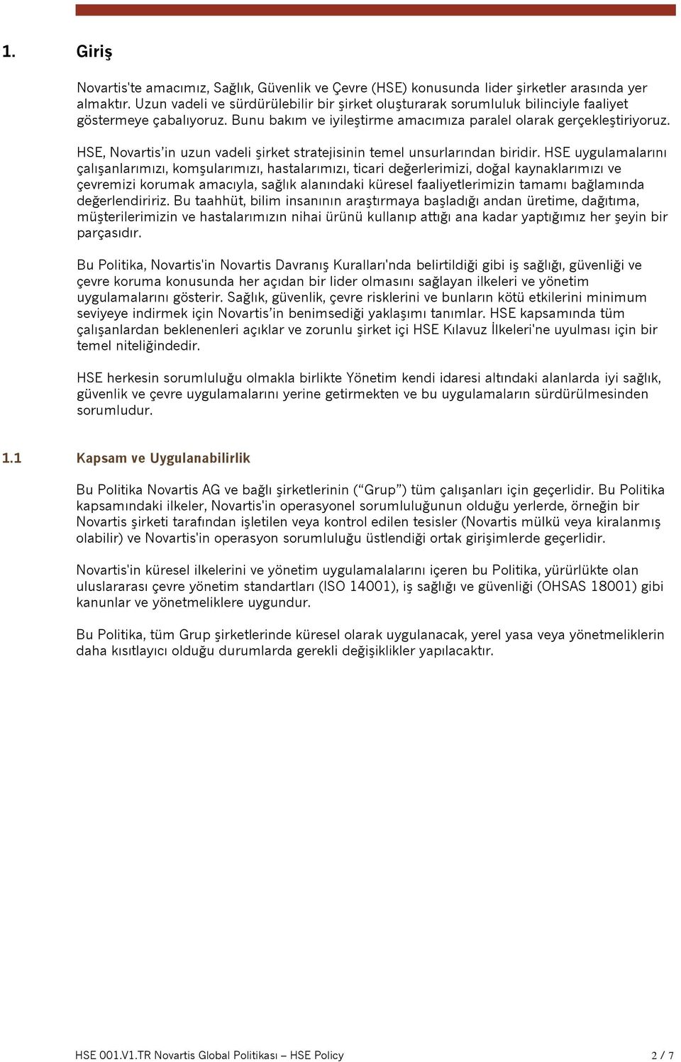 HSE, Novartis in uzun vadeli şirket stratejisinin temel unsurlarından biridir.