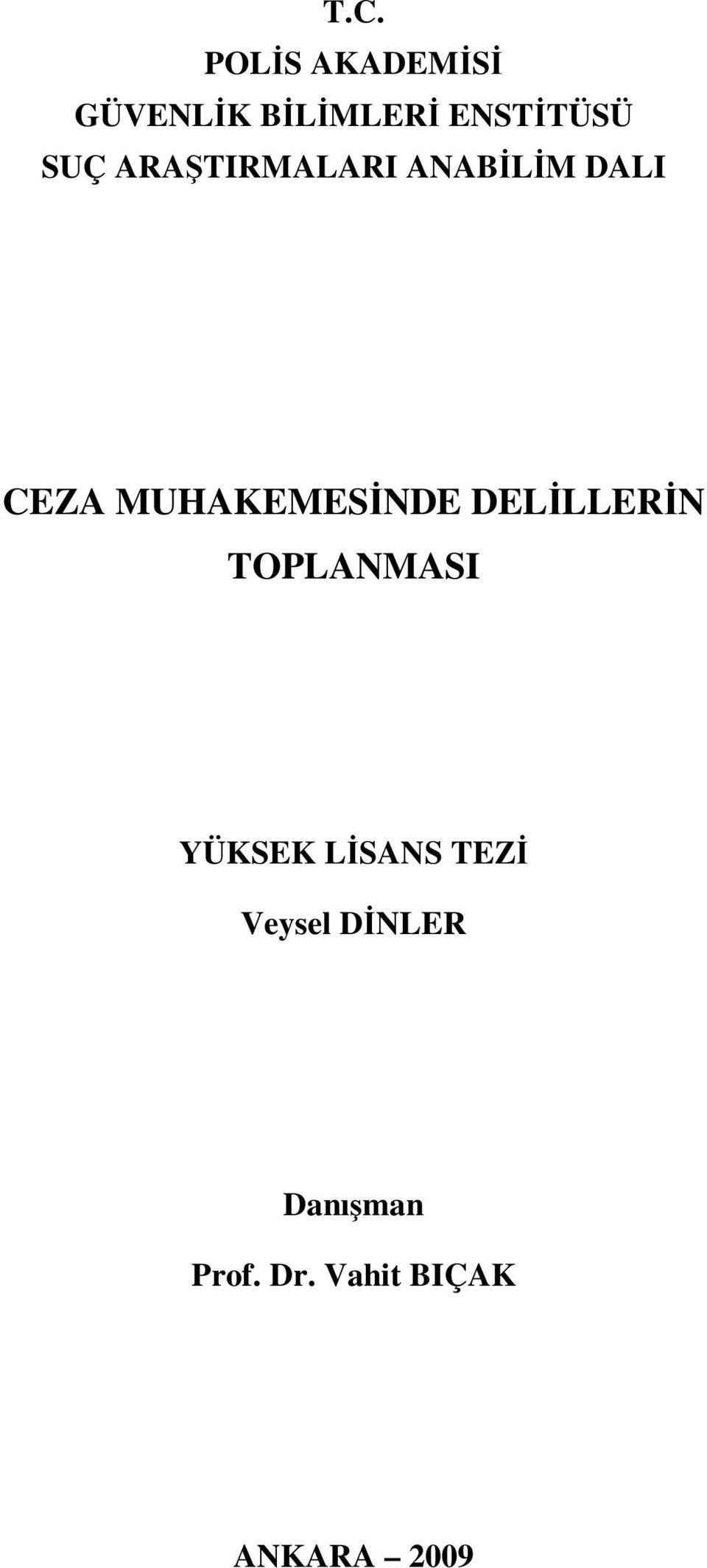 MUHAKEMESĐNDE DELĐLLERĐN TOPLANMASI YÜKSEK LĐSANS