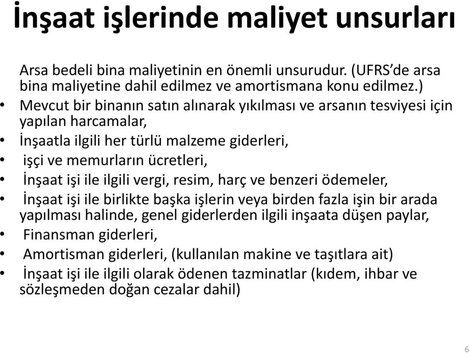 işi ile ilgili vergi, resim, harç ve benzeri ödemeler, İnşaat işi ile birlikte başka işlerin veya birden fazla işin bir arada yapılması halinde, genel giderlerden ilgili