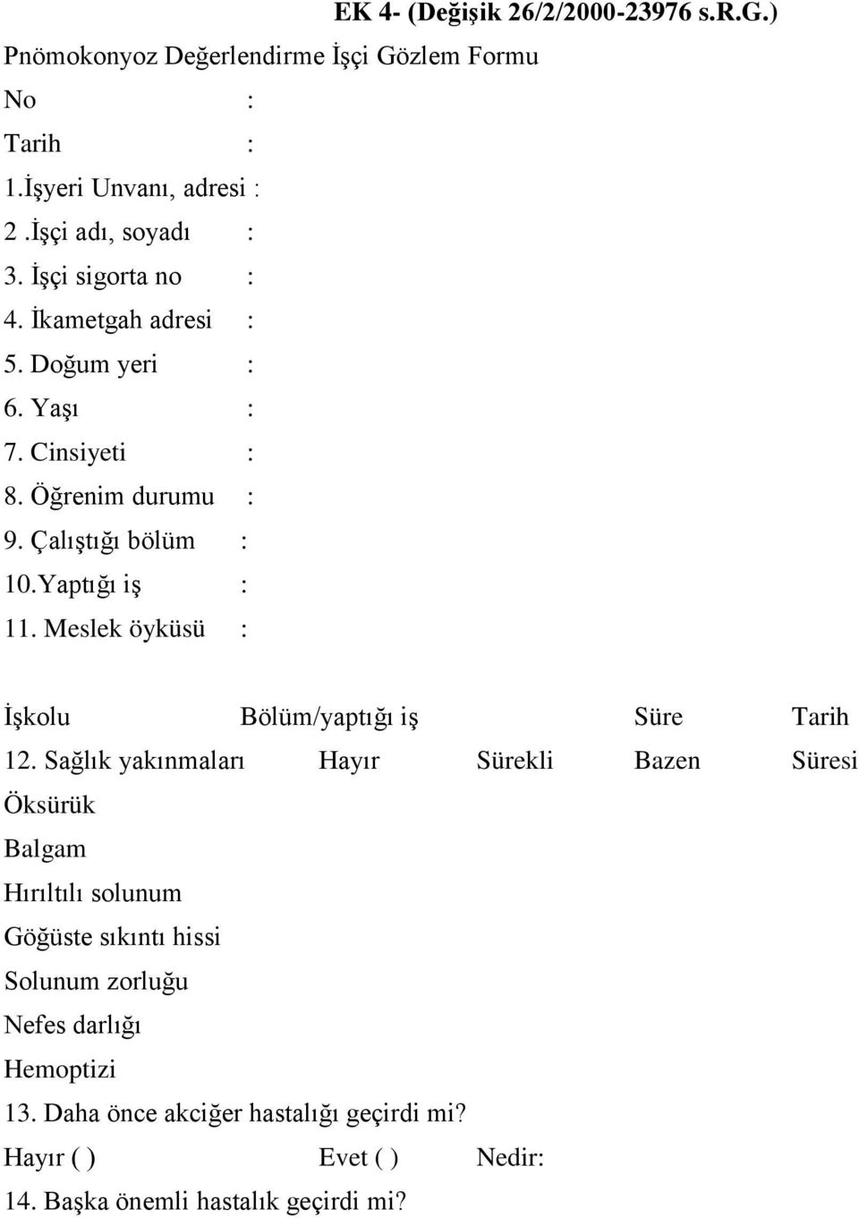 Meslek öyküsü : İşkolu Bölüm/yaptığı iş Süre Tarih 12.