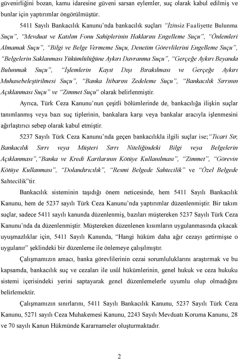 Suçu, Denetim Görevlilerini Engelleme Suçu, Belgelerin Saklanması Yükümlülüğüne Aykırı Davranma Suçu, Gerçeğe Aykırı Beyanda Bulunmak Suçu, İşlemlerin Kayıt Dışı Bırakılması ve Gerçeğe Aykırı