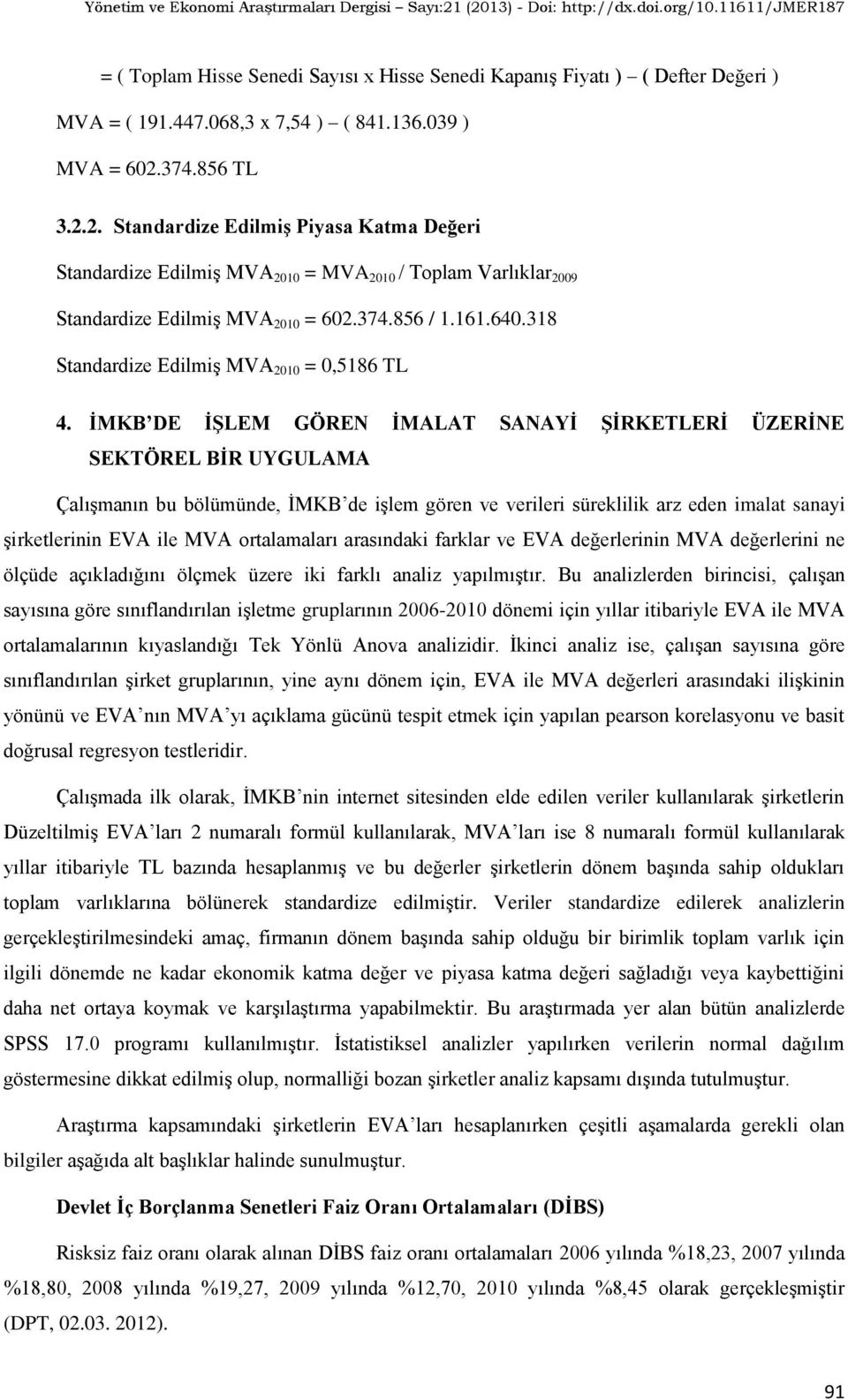 318 Standardize Edilmiş MVA 2010 = 0,5186 TL 4.