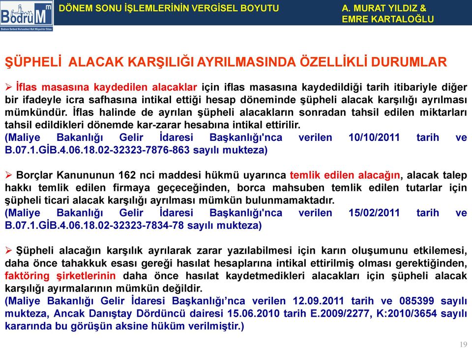 (Maliye Bakanlığı Gelir İdaresi Başkanlığı'nca verilen 10/10/2011 tarih ve B.07.1.GİB.4.06.18.