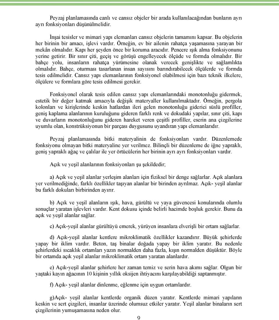 Pencere ışık alma fonksiyonunu yerine getirir. Bir sınır Ñiti, geñiş ve göréşé engelleyecek ÖlÑÉde ve formda olmalıdır.