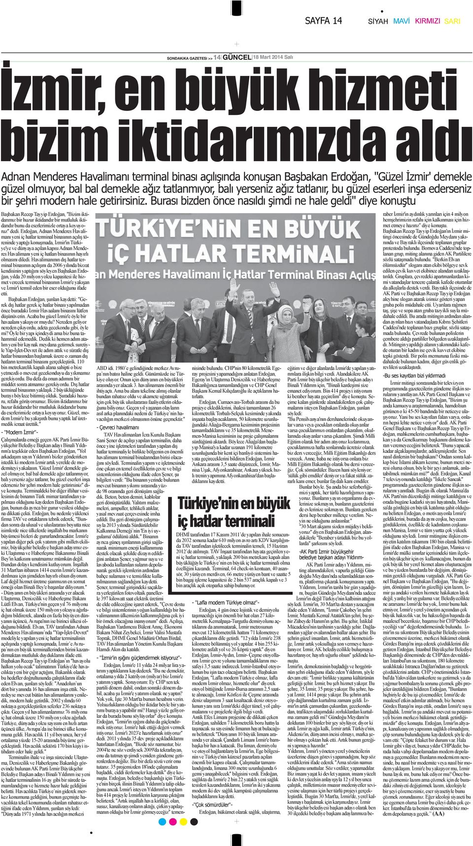 Burası bizden önce nasıldı şimdi ne hale geldi" diye konuştu Başbakan Recep Tayyip Erdoğan, "Bizim iktidarımız bir huzur iktidarıdır bir mutluluk iktidarıdır bunu da eserlerimizle ortaya koyuyoruz"