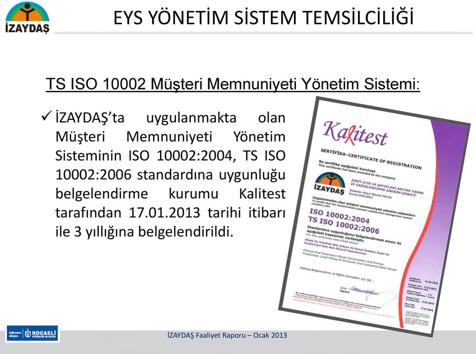 ISO 10002:2004, TS ISO 10002:2006 standardına uygunluğu belgelendirme kurumu