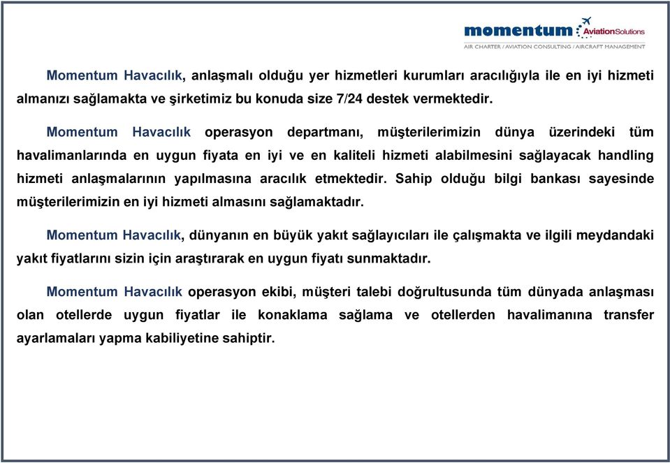 yapılmasına aracılık etmektedir. Sahip olduğu bilgi bankası sayesinde müşterilerimizin en iyi hizmeti almasını sağlamaktadır.