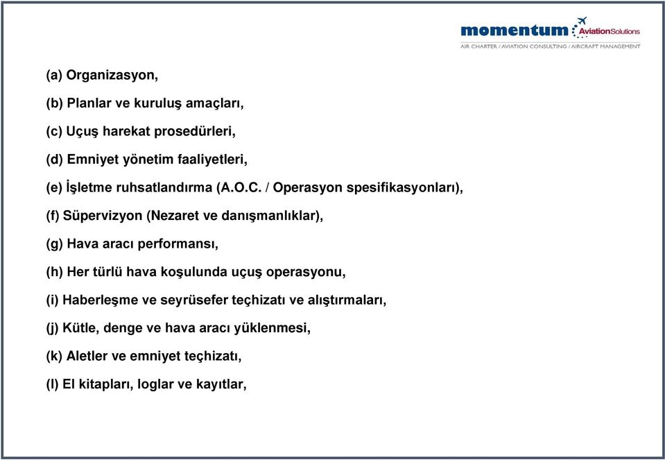 / Operasyon spesifikasyonları), (f) Süpervizyon (Nezaret ve danışmanlıklar), (g) Hava aracı performansı, (h) Her türlü