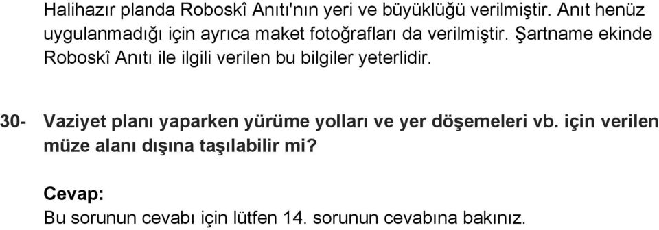 Şartname ekinde Roboskî Anıtı ile ilgili verilen bu bilgiler yeterlidir.