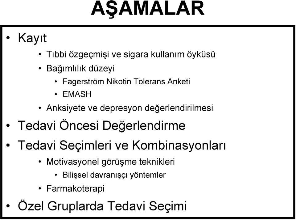 Tedavi Öncesi Değerlendirme Tedavi Seçimleri ve Kombinasyonları Motivasyonel