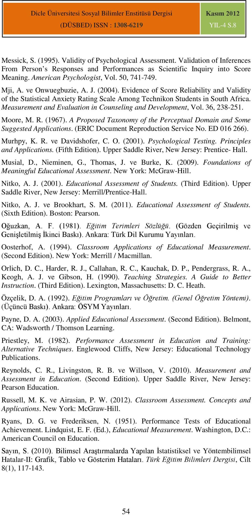 Measurement and Evaluation in Counseling and Development, Vol. 36, 238-251. Moore, M. R. (1967). A Proposed Taxonomy of the Perceptual Domain and Some Suggested Applications.