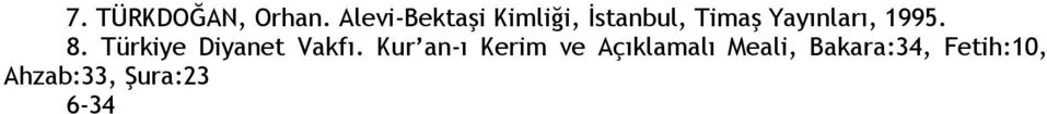 Yayınları, 1995. 8. Türkiye Diyanet Vakfı.
