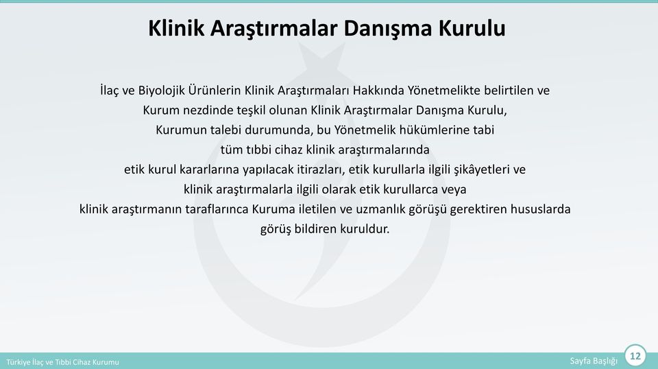 araştırmalarında etik kurul kararlarına yapılacak itirazları, etik kurullarla ilgili şikâyetleri ve klinik araştırmalarla ilgili