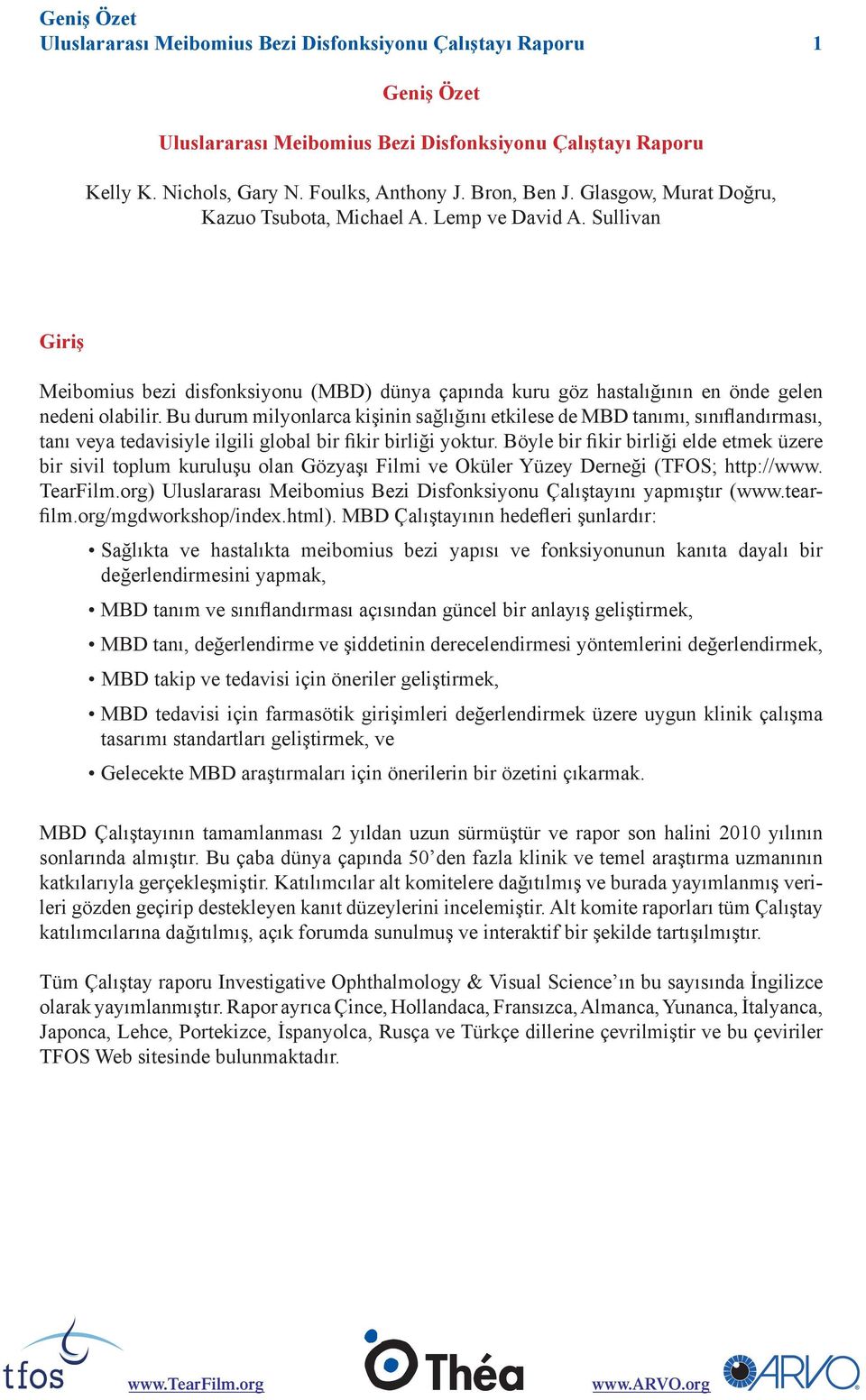 Bu durum milyonlarca kişinin sağlığını etkilese de MBD tanımı, sınıflandırması, tanı veya tedavisiyle ilgili global bir fikir birliği yoktur.