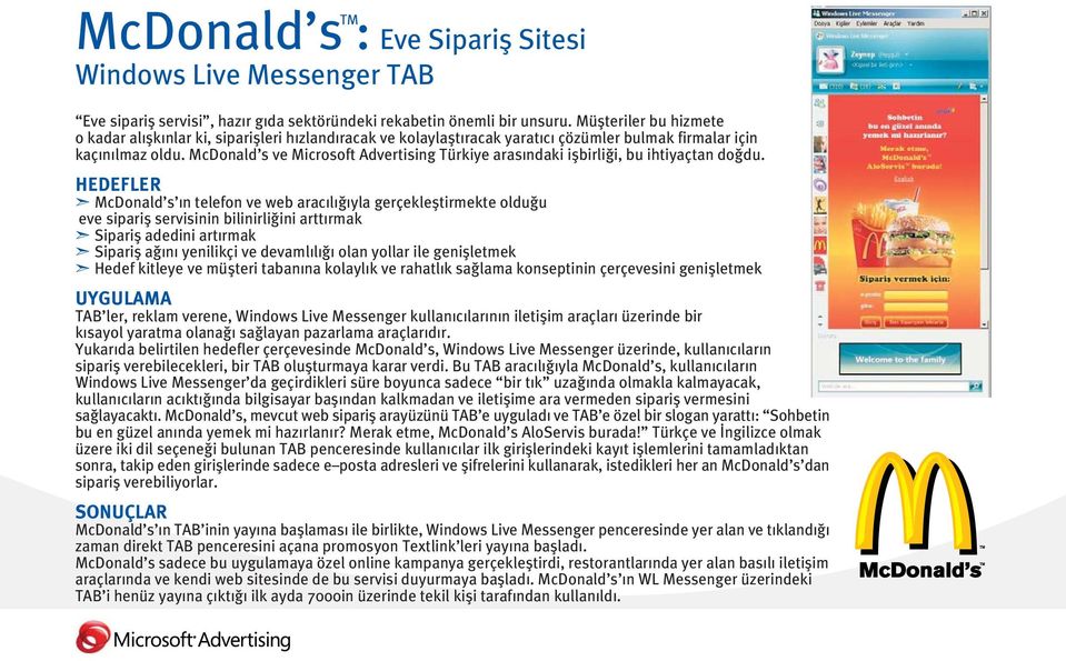 McDonald s ve Microsoft Advertising Türkiye aras ndaki iflbirli i, bu ihtiyaçtan do du.