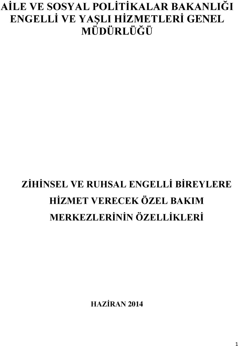 VE RUHSAL ENGELLİ BİREYLERE HİZMET VERECEK