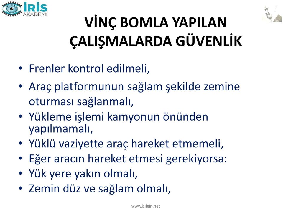 kamyonun önünden yapılmamalı, Yüklü vaziyette araç hareket etmemeli, Eğer