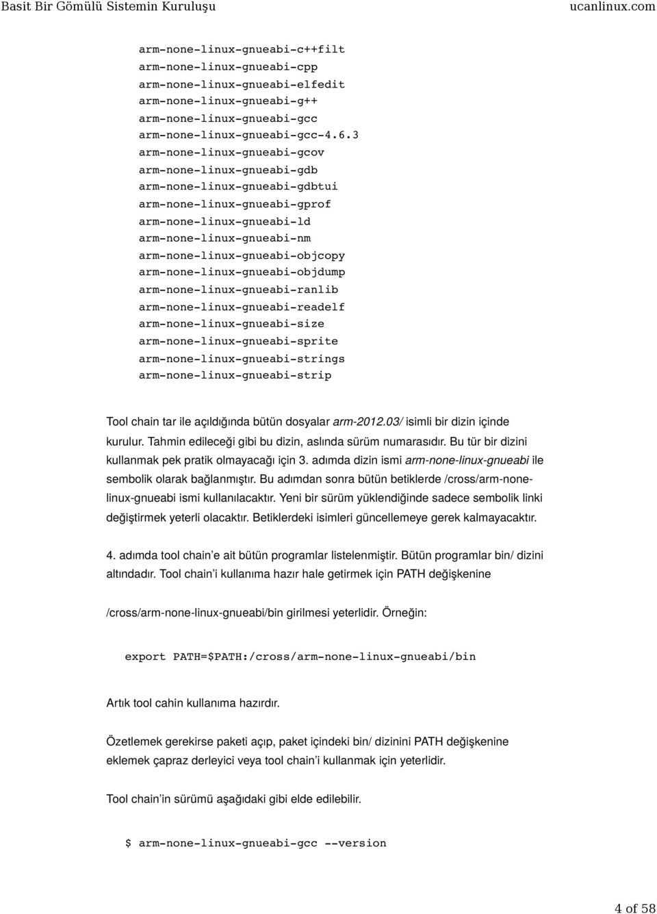 arm-none-linux-gnueabi-objdump arm-none-linux-gnueabi-ranlib arm-none-linux-gnueabi-readelf arm-none-linux-gnueabi-size arm-none-linux-gnueabi-sprite arm-none-linux-gnueabi-strings