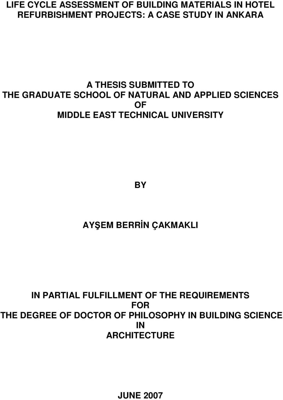 MIDDLE EAST TECHNICAL UNIVERSITY BY AYŞEM BERRĐN ÇAKMAKLI IN PARTIAL FULFILLMENT OF THE