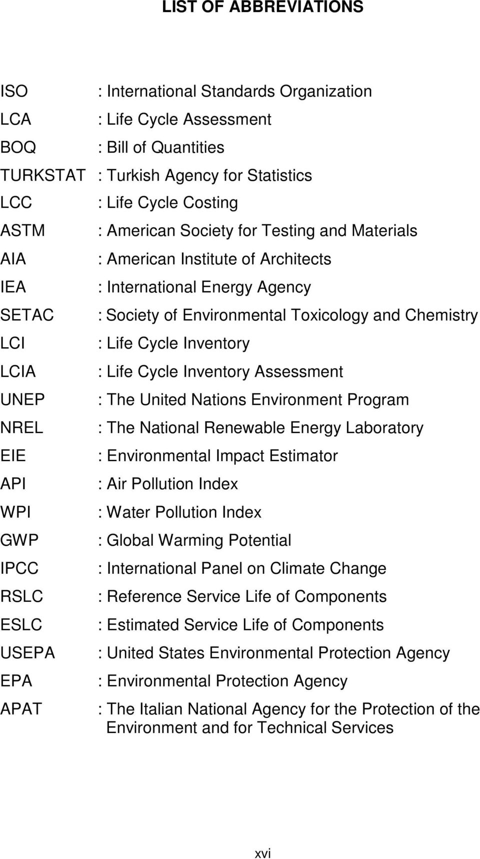 Environmental Toxicology and Chemistry : Life Cycle Inventory : Life Cycle Inventory Assessment : The United Nations Environment Program : The National Renewable Energy Laboratory : Environmental