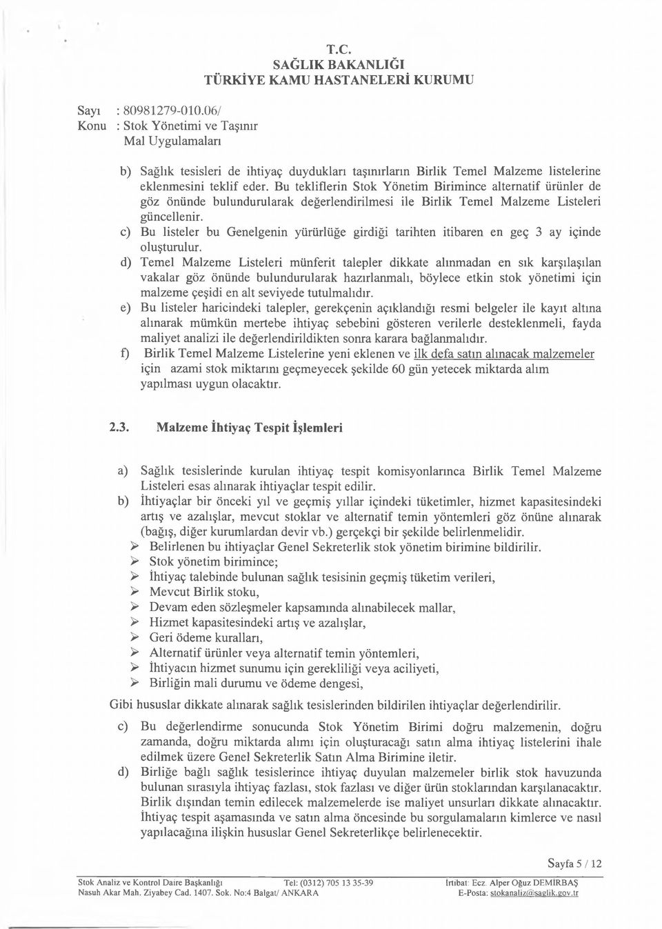 c) Bu listeler bu Genelgenin yürürlüğe girdiği tarihten itibaren en geç 3 ay içinde oluşturulur.