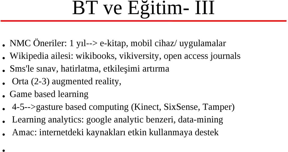 (2-3) augmented reality, Game based learning 4-5-->gasture based computing (Kinect, SixSense,