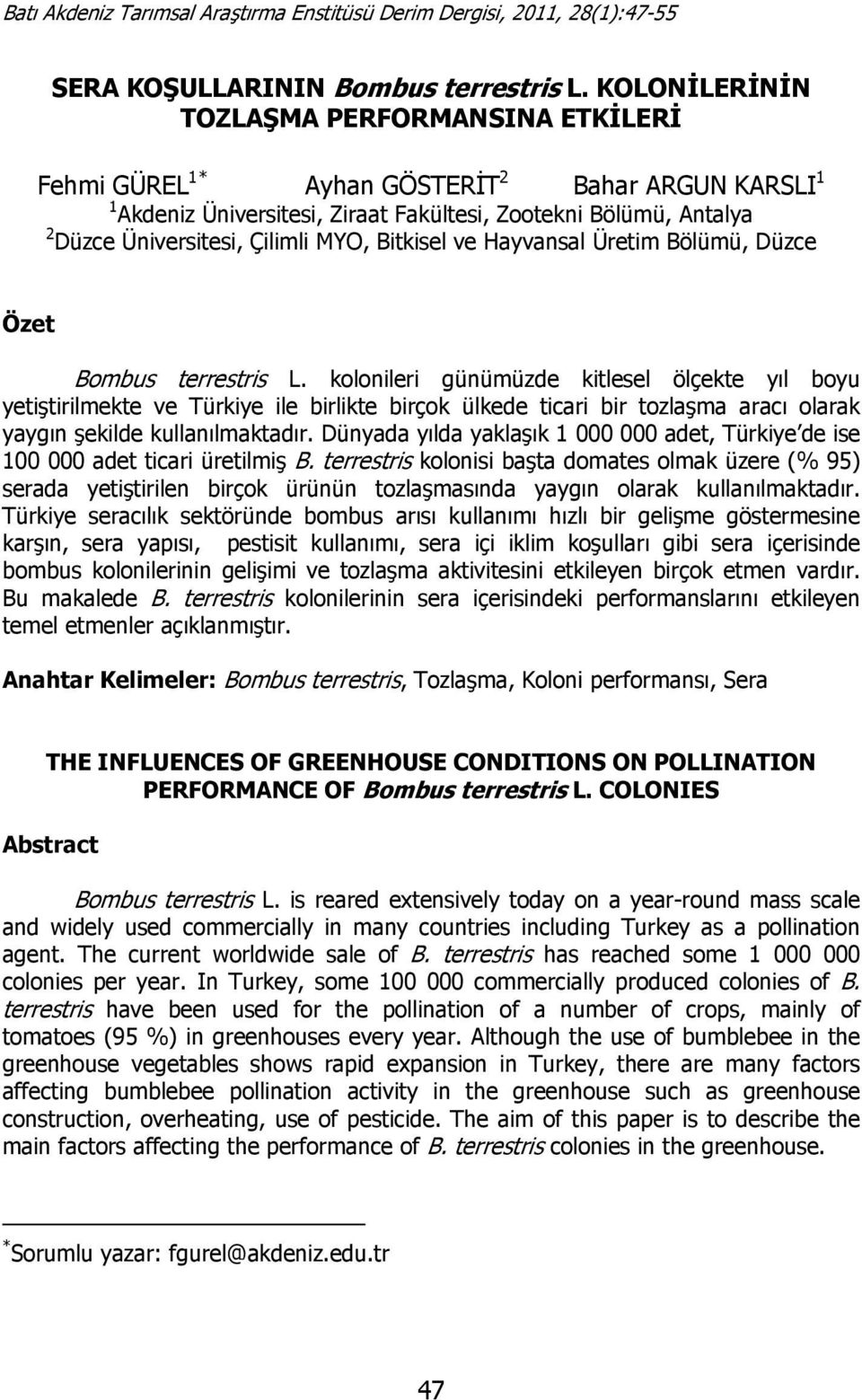 MYO, Bitkisel ve Hayvansal Üretim Bölümü, Düzce Özet Bombus terrestris L.