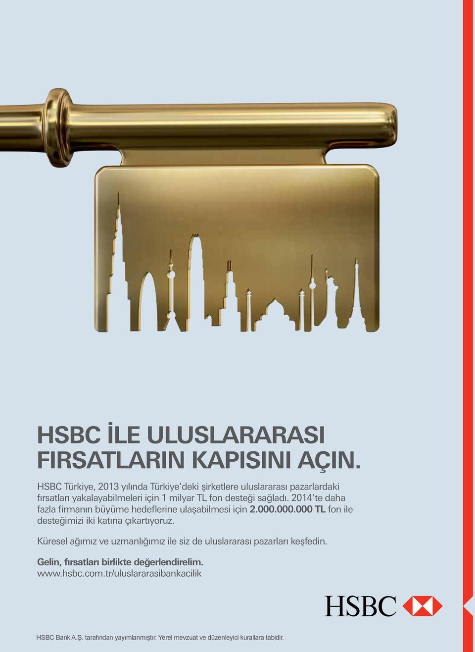 sağladı. 2014 te daha fazla firmanın büyüme hedeflerine ulaşabilmesi için 2.000.000.000 TL fon ile desteğimizi iki katına çıkartıyoruz.