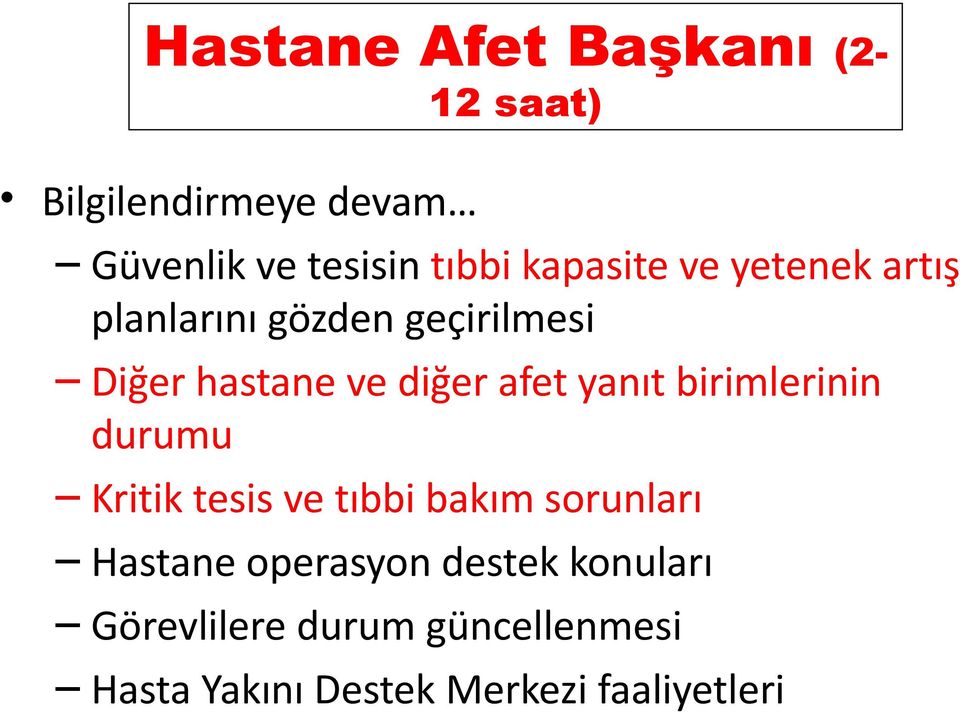 yanıt birimlerinin durumu Kritik tesis ve tıbbi bakım sorunları Hastane operasyon