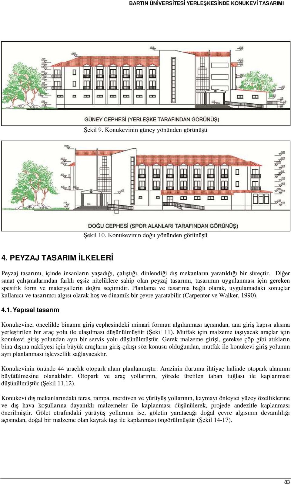 Diğer sanat çalışmalarından farklı eşsiz niteliklere sahip olan peyzaj tasarımı, tasarımın uygulanması için gereken spesifik form ve materyallerin doğru seçimidir.