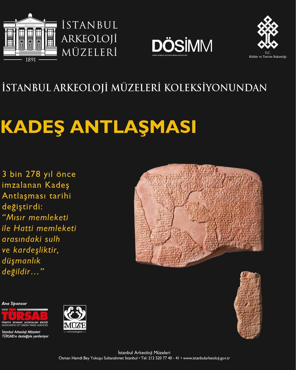 düşmanl k değildir Ana Sponsor İstanbul Arkeoloji Müzeleri TÜRSAB ın desteğiyle yenileniyor İstanbul