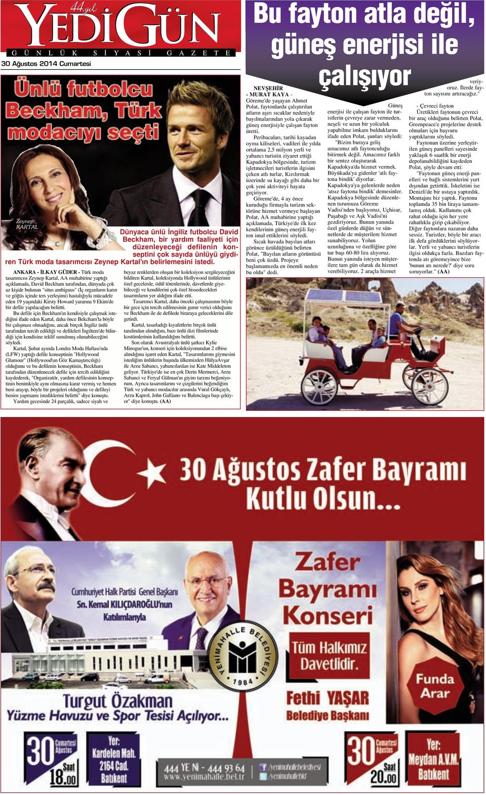 ANKARA - LKAY GÜDER - Türk moda tasar mc s Zeynep Kartal, AA muhabirine yapt aç klamada, David Beckham taraf ndan, dünyada çok az kiflide bulunan "situs ambiguus" ( ç organlar n kar n ve gö üs içinde