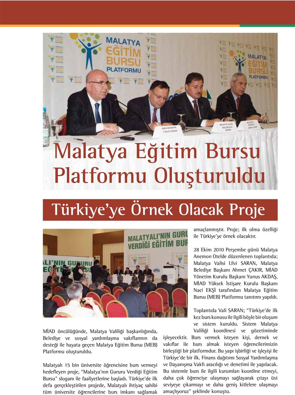 Kurulu Başkanı Naci EKŞİ tarafından Malatya Eğitim Bursu (MEB) Platformu tanıtımı yapıldı.