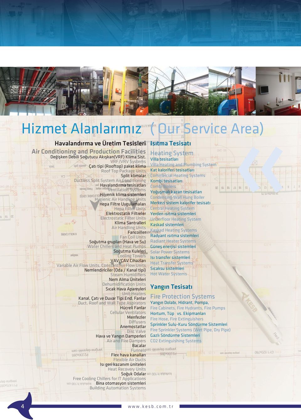 Hygienic Air Handling Units Hepa Filtre Uygulamaları Hepa Filter Units Elektrostatik Filtreler Electrostatic Filter Units Klima Santralleri Air Handling Units Fancoiller Fan Coil Units Soğutma