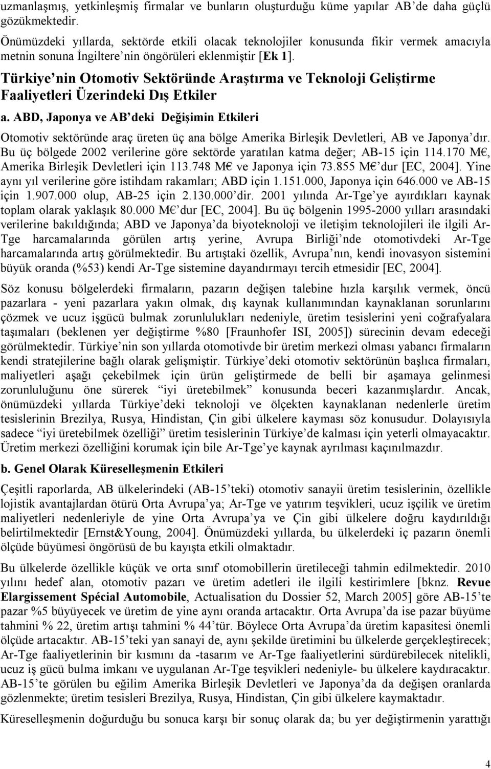 Türkiye nin Otomotiv Sektöründe Araştırma ve Teknoloji Geliştirme Faaliyetleri Üzerindeki Dış Etkiler a.