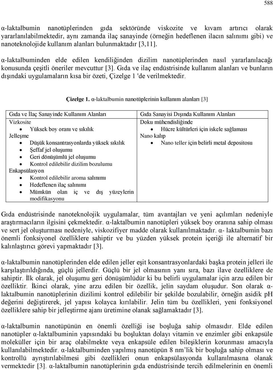 Gıda ve ilaç endüstrisinde kullanım alanları ve bunların dışındaki uygulamaların kısa bir özeti, Çizelge 1 