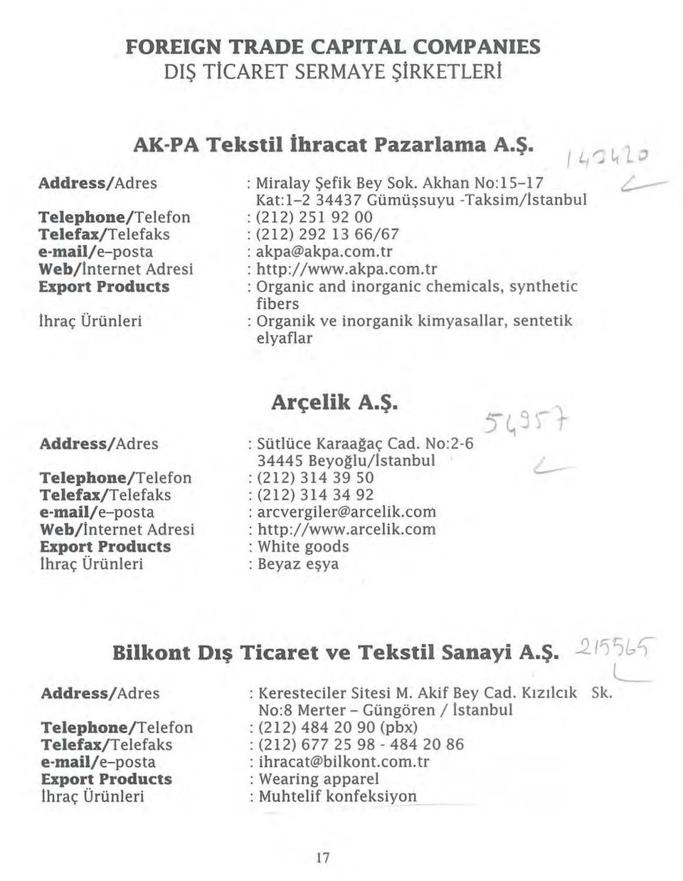 tr : http:/ /www.akpa.com.tr : Organic and inorganic chemicals, synthetic fibers : Organik ve inorganik kimyasallar, sentetik elyaflar Arçelik A.Ş.