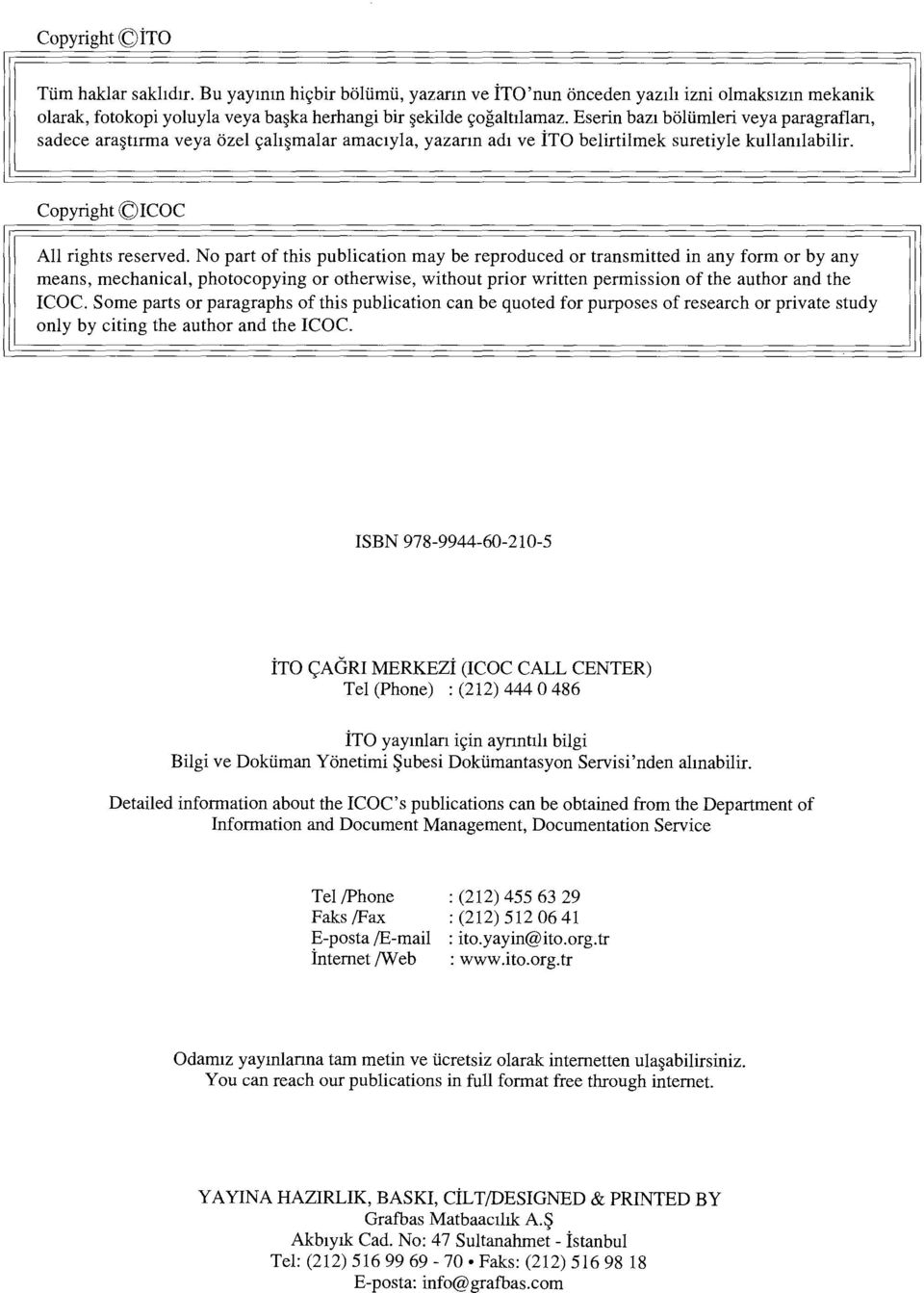 No part of this publication may be reproduced or transmitted in any form or by any means, mechanical, photocopying or otherwise, without prior written permission of the author and the ICOC.