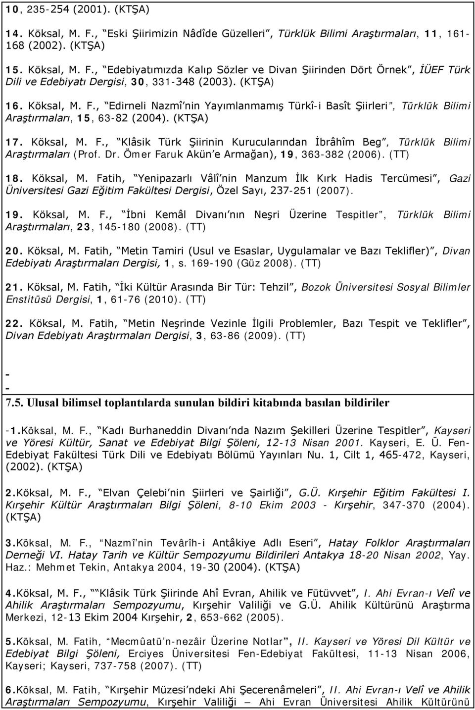 Dr. Ömer Faruk Akün e Armağan), 19, 363382 (2006). (TT) 18. Köksal, M.