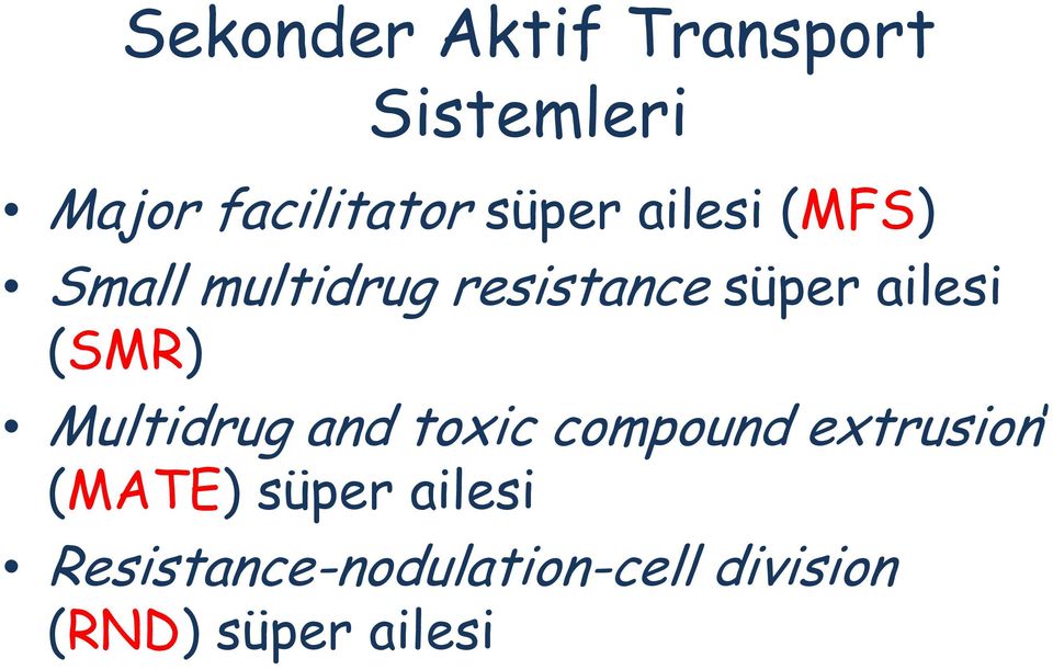 ailesi (SMR) Multidrug and toxic compound extrusion