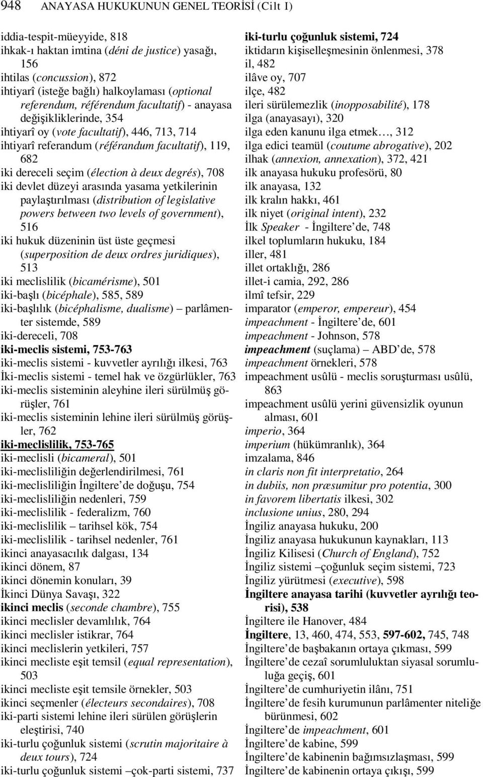 deux degrés), 708 iki devlet düzeyi arasında yasama yetkilerinin paylaştırılması (distribution of legislative powers between two levels of government), 516 iki hukuk düzeninin üst üste geçmesi