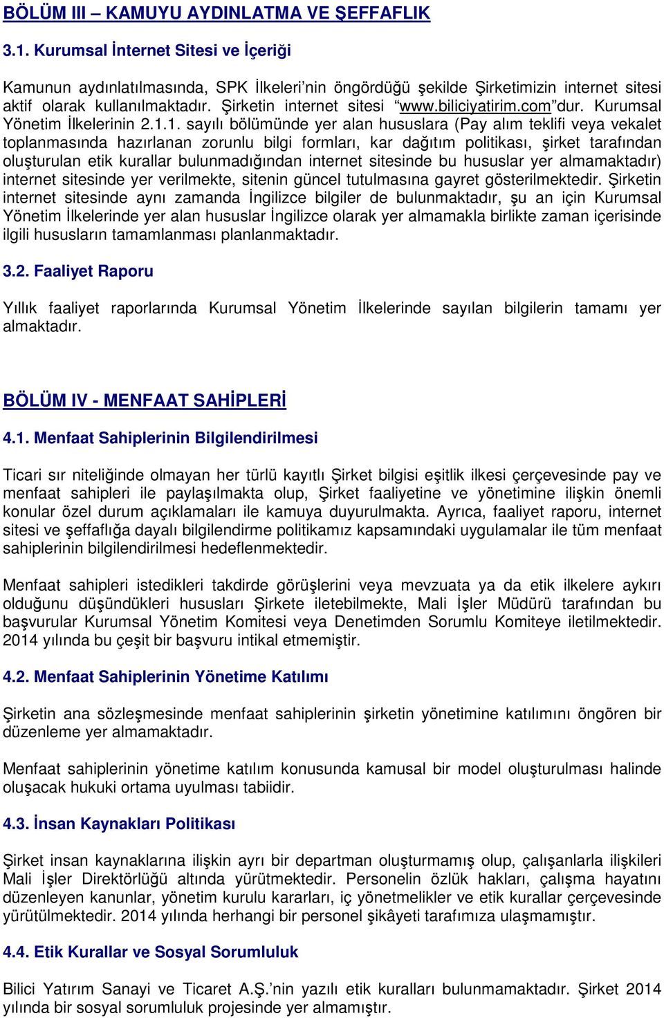 biliciyatirim.com dur. Kurumsal Yönetim İlkelerinin 2.1.