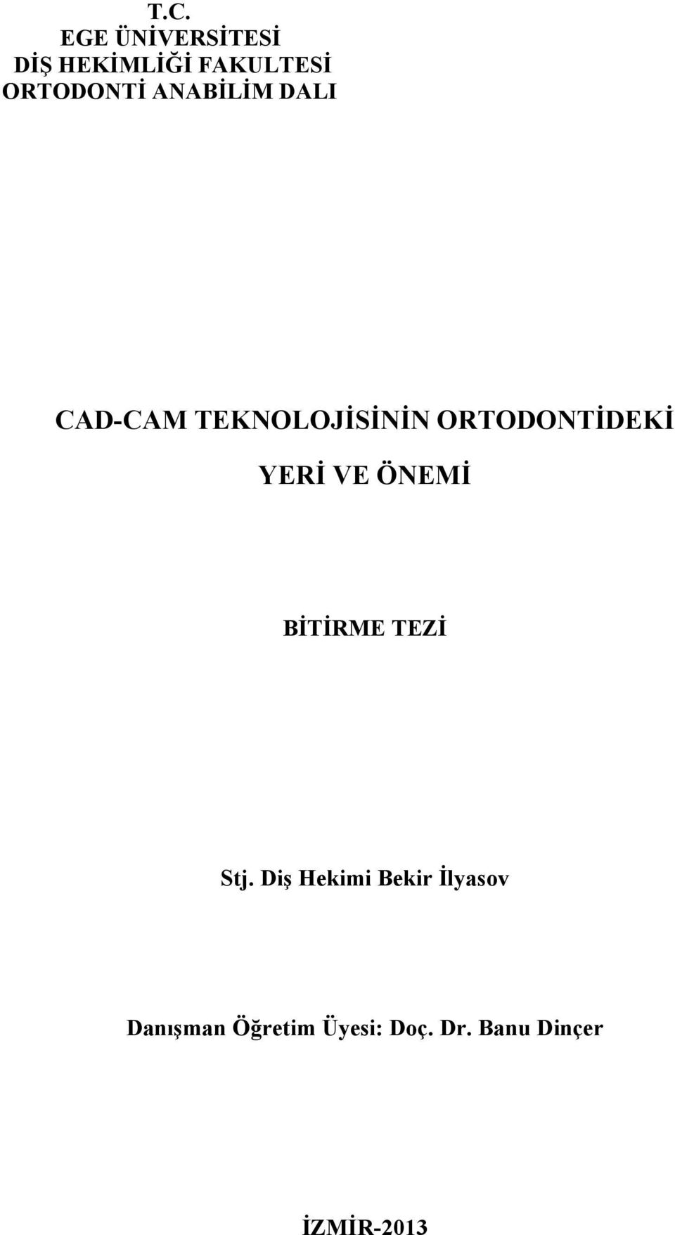 ORTODONTİDEKİ YERİ VE ÖNEMİ BİTİRME TEZİ Stj.