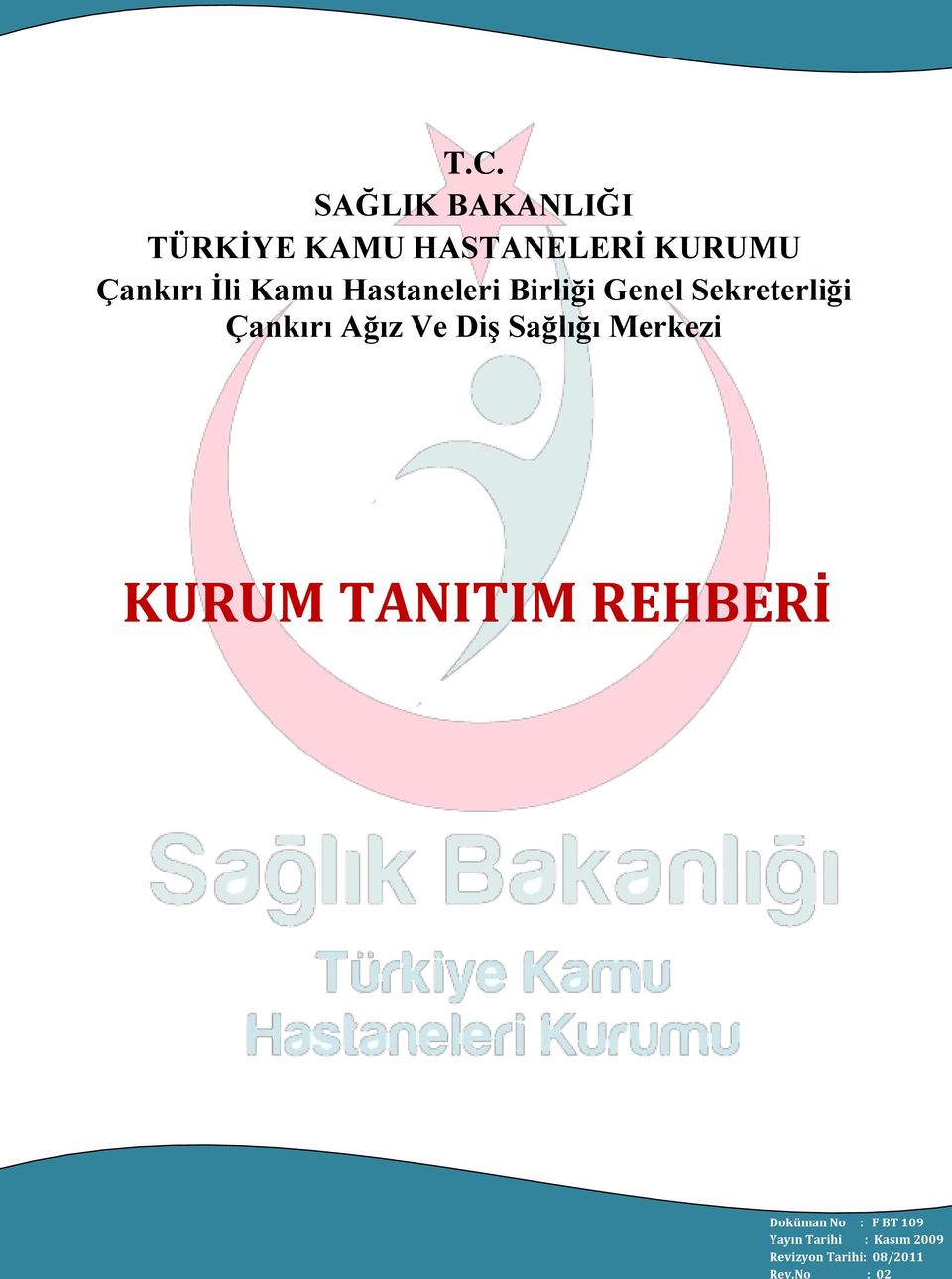 SAĞLIK BAKANLIĞI TÜRKİYE KAMU HASTANELERİ KURUMU Çankırı İli