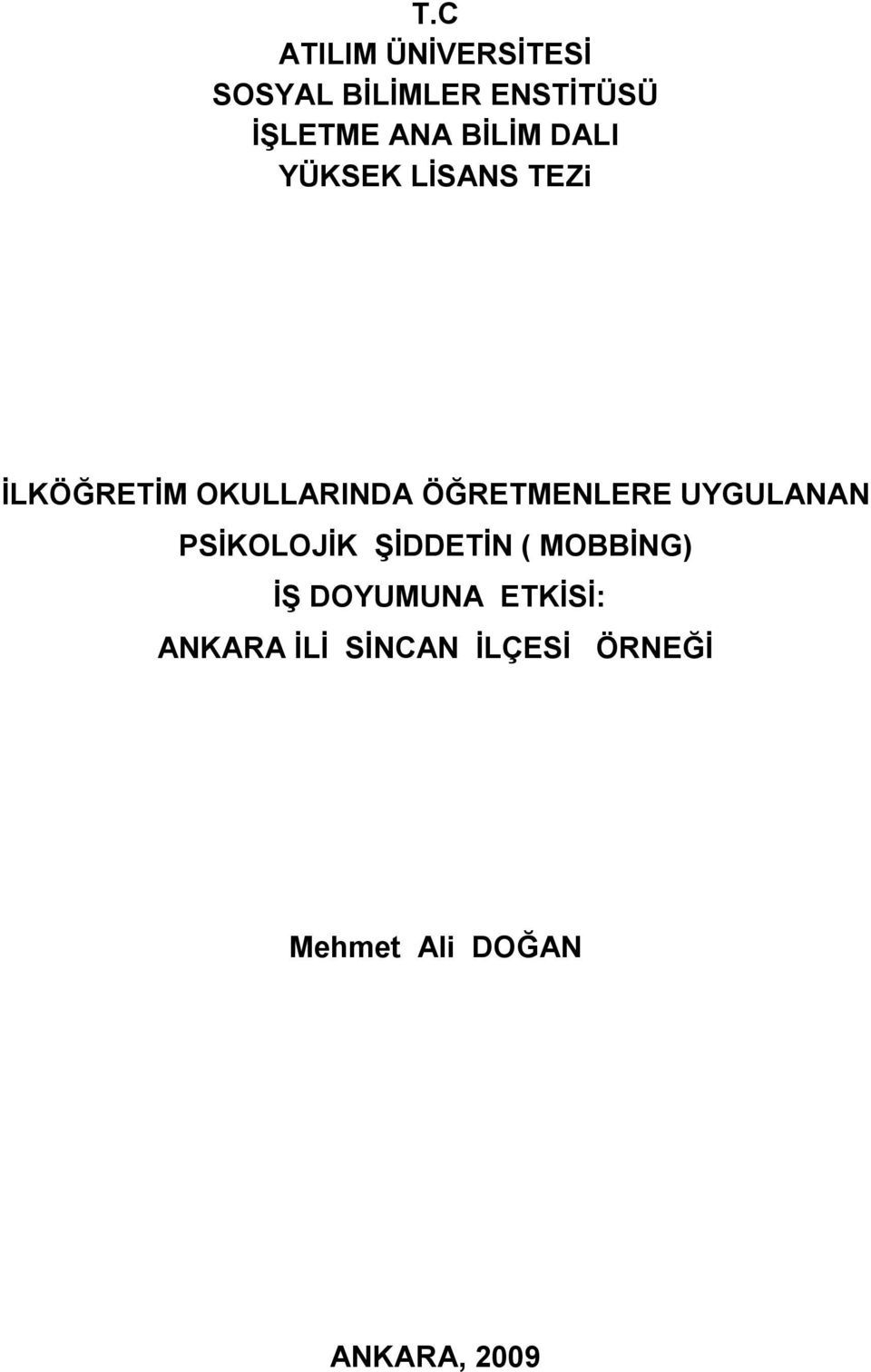 ÖĞRETMENLERE UYGULANAN PSİKOLOJİK ŞİDDETİN ( MOBBİNG) İŞ