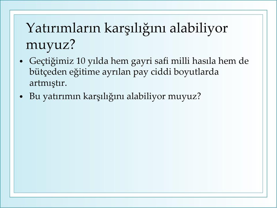 hem de bütçeden eğitime ayrılan pay ciddi