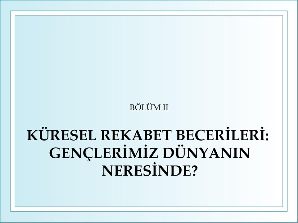 BECERİLERİ: